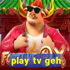 play tv geh